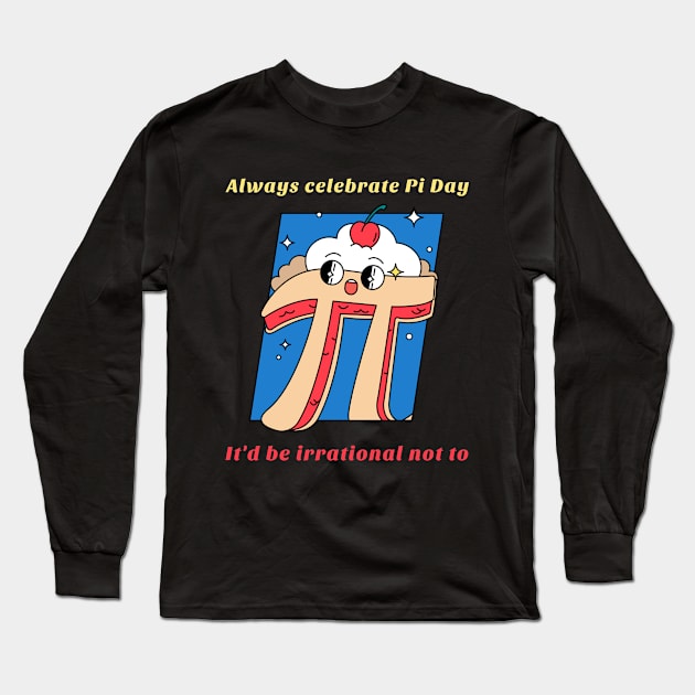 Mathematics Pi Day Long Sleeve T-Shirt by DC Bell Design